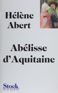 Hélène Abert - Abélisse d'Aquitaine.