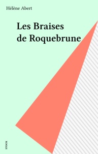 Hélène Abert - Les braises de Roquebrune.
