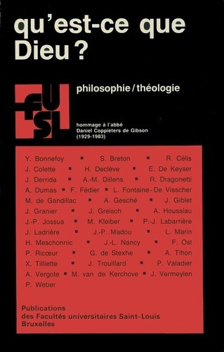 Qu’est-ce que Dieu ?. Philosophie/théologie - Hommage à l’abbé Daniel Coppieters de Gibson (1929-1983)