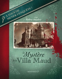 Hélène Amalric - Le mystère de la Villa Maud.