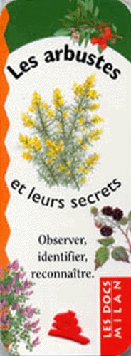 Hélène Appell-Mertiny et James Gourier - Les Arbustes Et Leurs Secrets. Observer, Identifier, Reconnaitre.