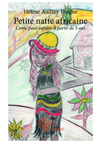 Hélène audrey Diagne - Petite natte africaine - Conte pour enfants à partir de 5 ans.