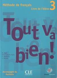 Hélène Augé et Maria Dolores Canada Pujols - Tout va bien ! 3 - Méthode de français, livre de l'élève avec un portfolio.