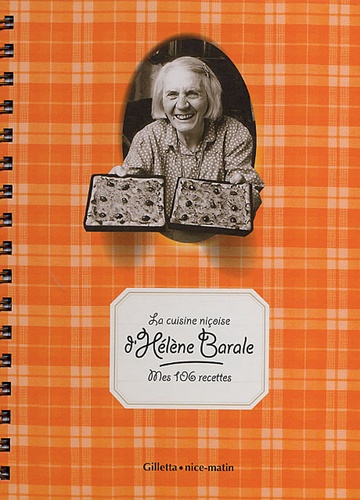 Hélène Barale - La cuisine niçoise d'Hélène Barale - Mes 106 recettes.