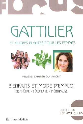 Hélène Barbier du Vimont - Gattilier et autres plantes pour les femmes - Bienfaits et mode d'emploi.