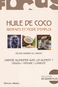 Hélène Barbier du Vimont - Huile de coco - Bienfaits et mode d'emploi.