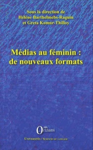 Hélène Barthelmebs-Raguin et Greta Komur-Thilloy - Médias au féminin : de nouveaux formats.