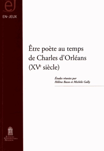 Etre poête au temps de Charles d'Orléans (XVe siècle)