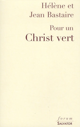 Pour un Christ vert de Hélène Bastaire - Livre - Decitre