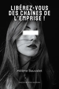 Libérez-vous des chaînes de l'emprise