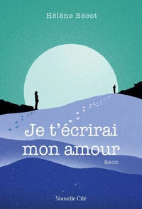 Je t'écrirai mon amour