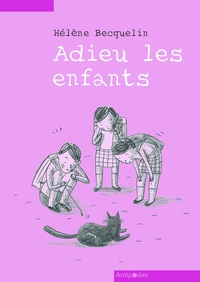 Hélène Becquelin - Adieu les enfants.