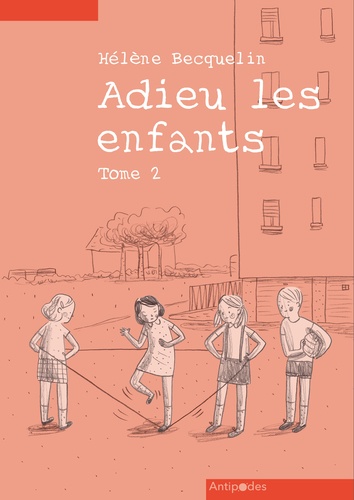 Hélène Becquelin - Adieu les enfants - Tome 2.