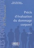 Hélène Béjui-Hugues et Isabelle Bessières-Roques - Précis d'évaluation du dommage corporel.