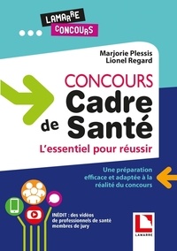 Hélène Bellou et Lionel Regard - Concours cadre de santé - L'essentiel pour réussir.