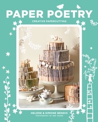 Helene Bendix et Simone Bendix - Paper Poetry - Creative papercutting.