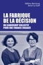 Hélène Bernicot et Anne Le Goff - La fabrique de la décision - Un leadership collectif pour une finance engagée.