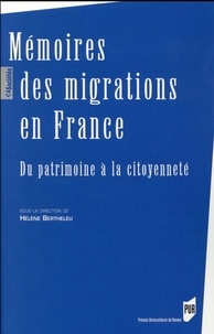 Hélène Bertheleu - Mémoires des migrations en France - Du patrimoine à la citoyenneté.