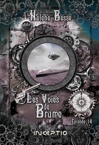 Hélène Besse - Les Voies de Brume - Episode 14.