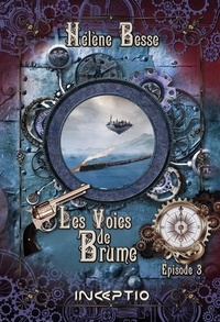 Hélène Besse - Les Voies de Brume - Episode 3.