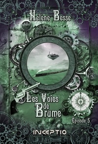 Hélène Besse - Les Voies de Brume - Episode 5.