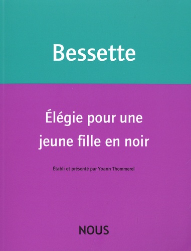 Hélène Bessette - Elégie pour une jeune fille en noir.