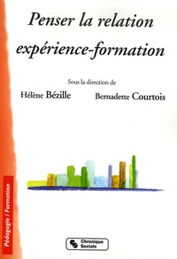 Hélène Bézille et Bernadette Courtois - Penser la relation Expérience-Formation.
