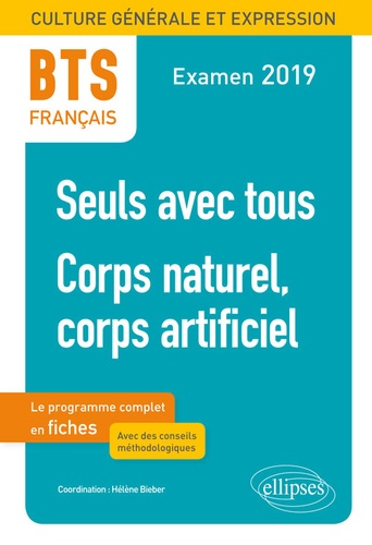 BTS français. Culture générale et expression. 1, Seuls avec tous. 2, Corps naturel, corps artificiel  Edition 2019