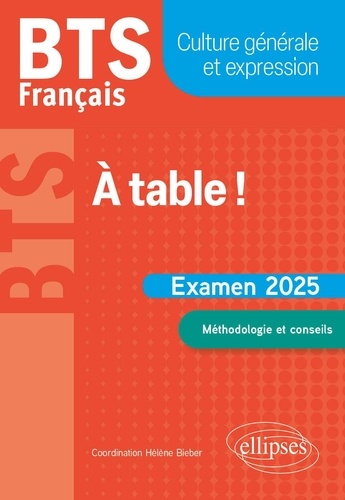 Hélène Bieber - BTS Français. Culture générale et expression. À table ! - Examen 2025 2025.
