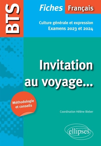 Français BTS Culture générale et expression. Invitation au voyage... Examens 2023 et 2024  Edition 2023-2024