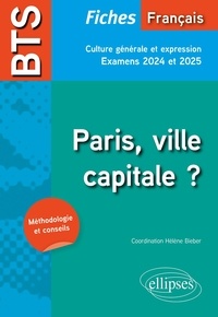 Hélène Bieber - Français BTS Culture générale et expression - Paris, ville capitale ? Méthodologie et conseils.