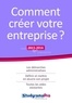 Hélène Bienaimé et Christelle Capo-Chichi - Comment créer votre entreprise ?.