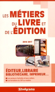 Hélène Bienaimé et Marie-Lorène Giniès - Les métiers du livre et de l'édition.