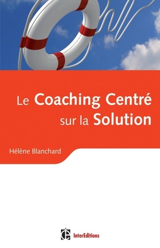 Hélène Blanchard - Le Coaching Centré sur la Solution.