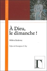 Hélène Bodenez - A Dieu, le dimanche !.