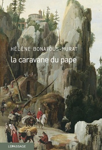 Hélène Bonafous-Murat - La caravane du Pape.