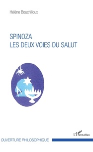Hélène Bouchilloux - Spinoza. Les deux voies du salut.