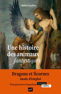 Hélène Bouillon - Une histoire des animaux fantastiques.