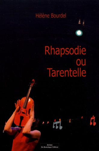 Hélène Bourdel - Rhapsodie ou tarentelle.