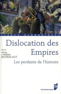 Hélène Boursicaut - Dislocation des Empires : les perdants de l'histoire.