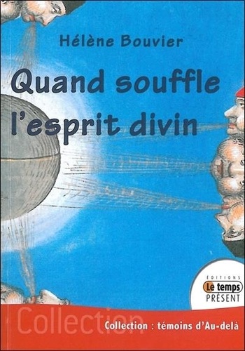 Hélène Bouvier - Quand souffle l'esprit divin.