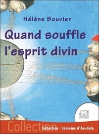 Hélène Bouvier - Quand souffle l'esprit divin.