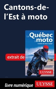 Hélène Boyer et Odile Mongeau - GUIDE DE VOYAGE  : Cantons de L'Est à moto.