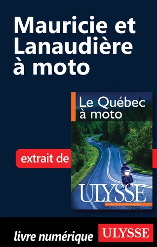Hélène Boyer et Odile Mongeau - Le Québec à moto - Chap. Mauricie et Lanaudière à moto.