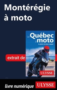 Hélène Boyer et Odile Mongeau - GUIDE DE VOYAGE  : Montérégie à moto.