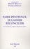 Faire pénitence, se laisser réconcilier. Le sacrement comme chemin de prière