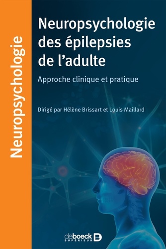 Neuropsychologie des épilepsies de l'adulte. Approche clinique et pratique