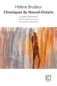 La quête d'Alexandre ; Entre l'aube et le jour ; Les routes incertaine