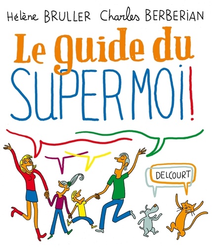 Hélène Bruller et Charles Berberian - Le guide du Supermoi !.
