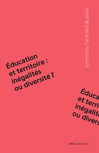 Hélène Buisson-Fenet et Olivier Rey - Education et territoire : inégalités ou diversité ?.